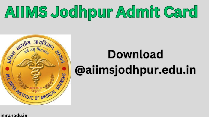 AIIMS Jodhpur Admit Card 2024