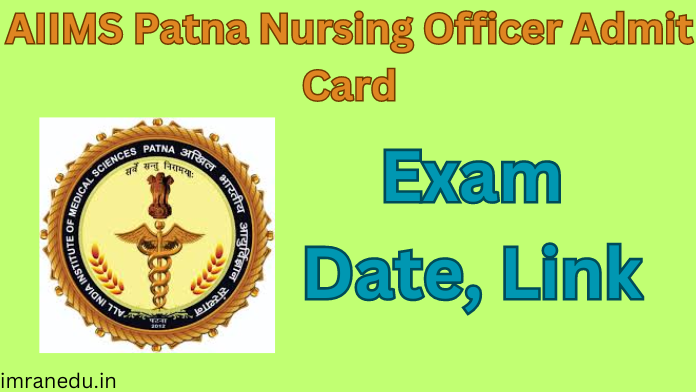 AIIMS Patna Nursing Officer Admit Card 2024