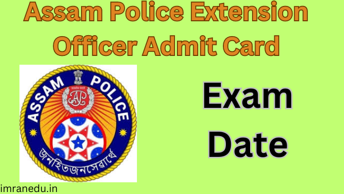 Assam Police Extension Officer Admit Card 2024