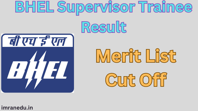 BHEL Supervisor Trainee Result 2024