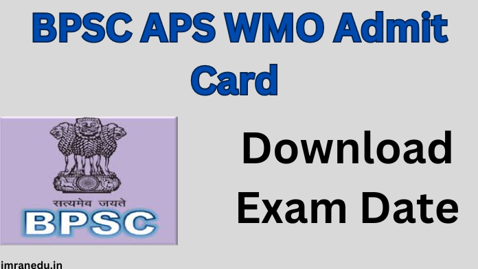 BPSC APS WMO Admit Card 2024