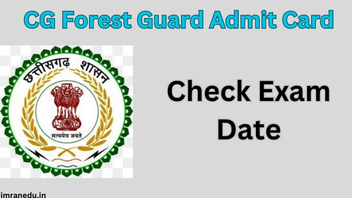 CG Forest Guard Admit Card 2024