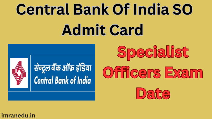 Central Bank Of India SO Admit Card 2024 Out - Specialist Officers Exam Date