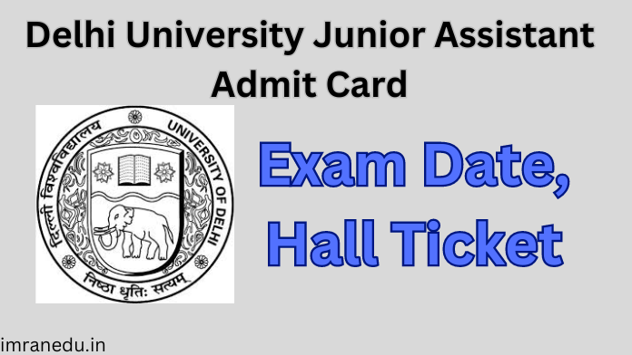 Delhi University Junior Assistant Admit Card 2024