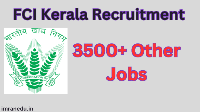 FCI Kerala Recruitment 2024 - Apply 3500+ Other Jobs