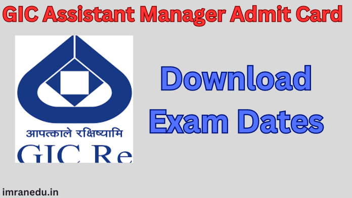 GIC Assistant Manager Admit Card 2024