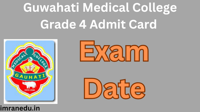 Guwahati Medical College Grade 4 Admit Card 2024