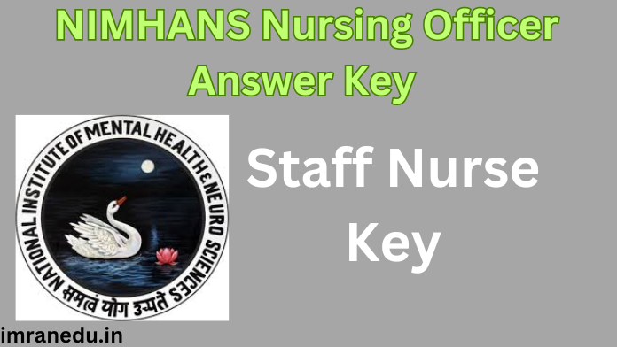 NIMHANS Nursing Officer Answer Key 2024 - Staff Nurse Key