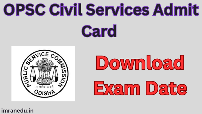 OPSC Civil Services Admit Card 2024