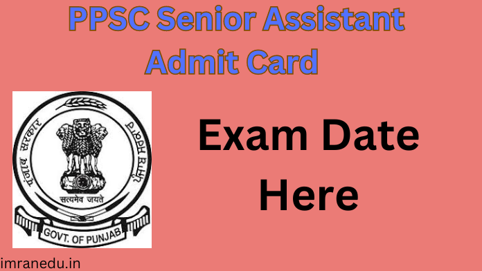 PPSC Senior Assistant Admit Card 2024