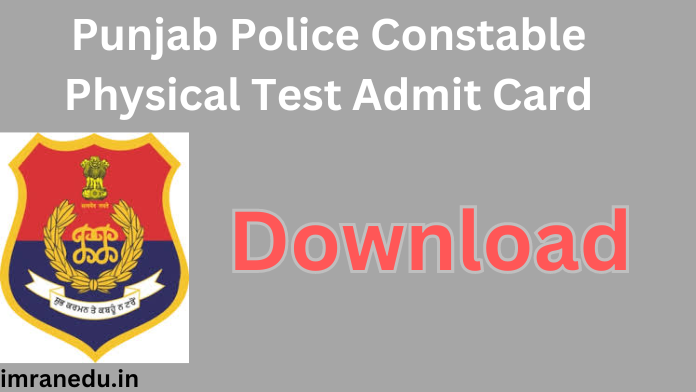 Punjab Police Constable Physical Test Admit Card 2024