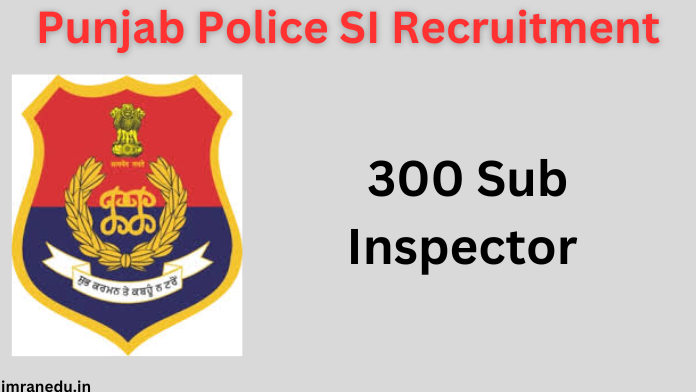 Punjab Police SI Recruitment 2024