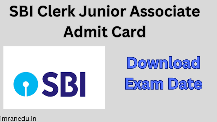 SBI Clerk Junior Associate Admit Card 2024