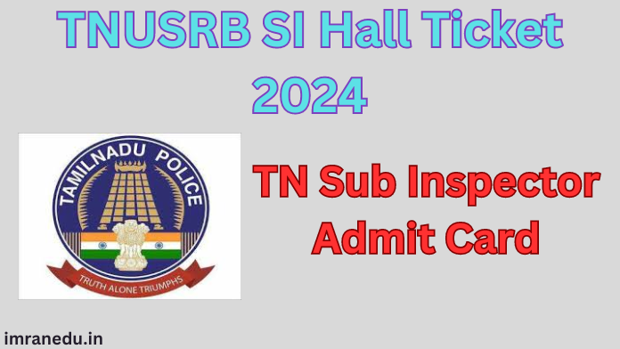 TNUSRB SI Hall Ticket 2024