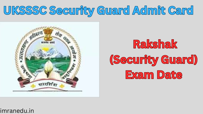 UKSSSC Security Guard Admit Card 2024