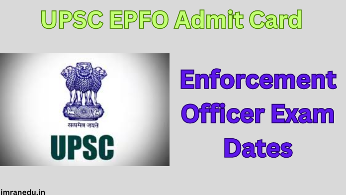 UPSC EPFO Admit Card 2024