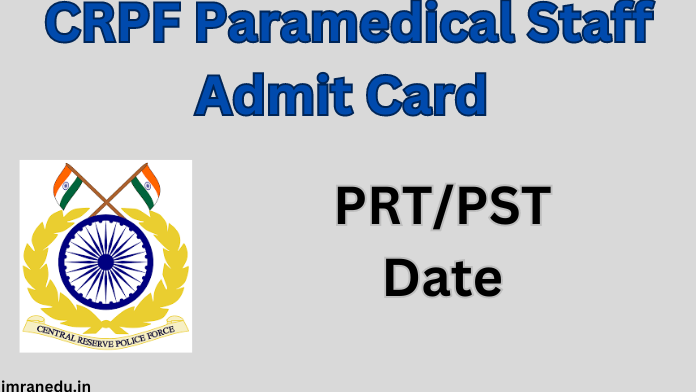 CRPF Paramedical Staff Admit Card 2024