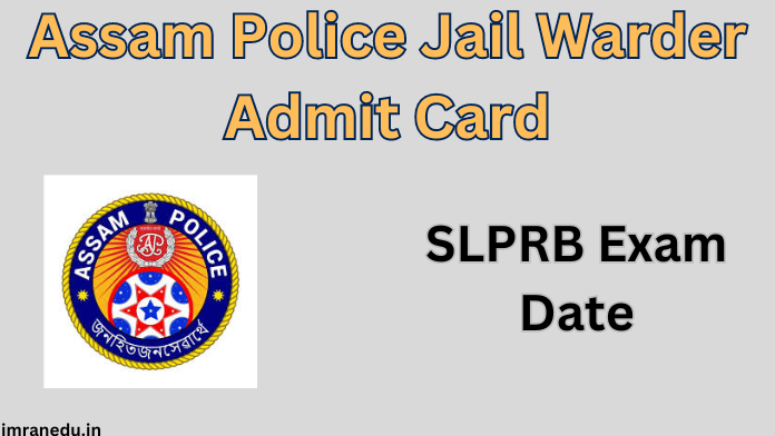 Assam Police Jail Warder Admit Card 2024