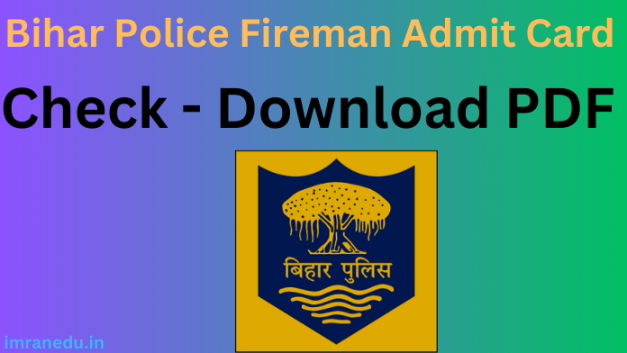 Bihar Police Fireman Admit Card 2024