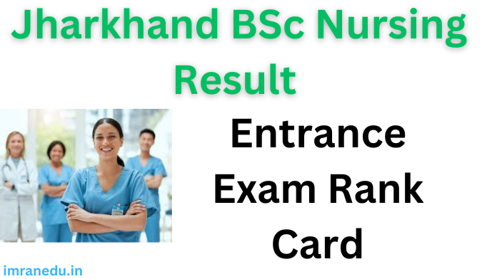 Jharkhand BSc Nursing Result 2024 - Entrance Exam Rank Card